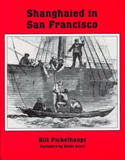 Shanghaied in San Francisco by Bill Pickelhaupt