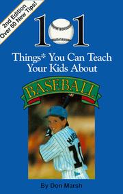 Cover of: 101 Things You Can Teach Your Kids about Baseball, 2nd Ed. by Marsh. Don, Don Marsh
