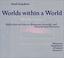 Cover of: Worlds within a World
