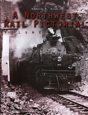 Cover of: A Northwest rail pictorial by Warren W. Wing