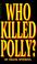Cover of: Who Killed Polly?