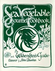 Sea vegetable gourmet cookbook and wildcrafter's guide by Eleanor Lewallen