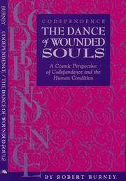 Cover of: Codependence: the dance of wounded souls : a cosmic perspective of codependence and the human condition