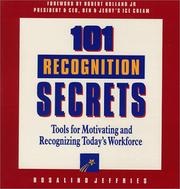 Cover of: 101 recognition secrets: tools for motivating and recognizing today's workforce