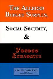 Cover of: The alleged budget surplus, social security & voodoo economics by Allen W. Smith