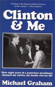 Cover of: Clinton & me: how eight years of a pants-free presidency changed my nation, my family, and my life