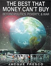 The Best That Money Can't Buy by Jacque Fresco