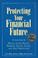 Cover of: Protecting your financial future