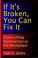 Cover of: If It's Broken, You Can Fix It