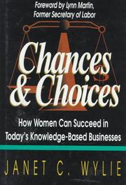 Cover of: Chances & choices: how women can succeed in today's knowledge-based businesses