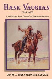 Cover of: Hank Vaughan, 1849-1893: a hell-raising horse trader of the Bunchgrass territory