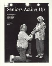 Cover of: Seniors Acting Up: Humorous New One-Act Plays and Skits for Older Adults  by Ted Fuller