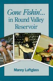 Cover of: Gone Fishin' in Round Valley Reservoir (Gone Fishin') by Manny Luftglass