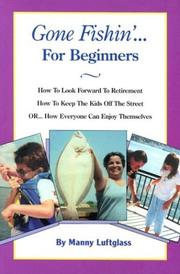 Cover of: Gone Fishin'... For Beginners by Manny Luftglass