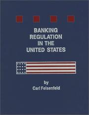 Banking regulation in the United States by Carl Felsenfeld