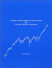 Cover of: The Best Trendline Methods of Alan Andrews and Five New Trendline Techniques