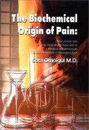 Cover of: The Biochemical Origin of Pain: How a New Law and New Drugs Have Led to a Medical Breakthrough in the Treatment of Persistent Pain