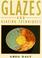Cover of: Glazes and Glazing Techniques