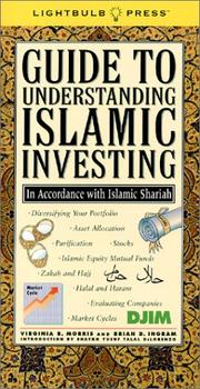 Cover of: Guide to understanding Islamic investing in accordance with Islamic Shariah by Virginia B. Morris