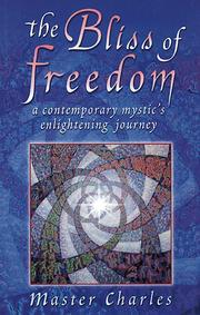 Cover of: The bliss of freedom: a contemporary mystic's enlightening journey