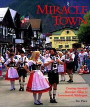 Cover of: Miracle town: creating America's Bavarian village in Leavenworth, Washington