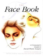Cover of: The face book: a consumer's guide to facial plastic surgery