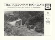 Cover of: That Ribbon of Highway I : Highway 99 from the Oregon Border to the State Capital