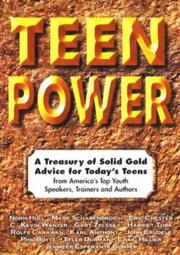 Cover of: Teen Power: A Treasury of Solid Gold Advice for Today's Teens : From America's Top Youth Speakers, Trainers and Authors