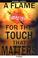 Cover of: A flame for the touch that matters