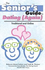 Cover of: The senior's guide to dating (again): traditional and online