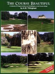 Cover of: The Course Beautiful : A Collection of Original Articles and Photographs on Golf Course Design