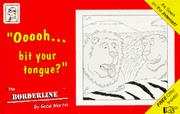 Cover of: Ooooh-- bit your tongue?: the Borderline