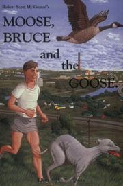 Moose, Bruce, and the goose by Robert Scott McKinnon