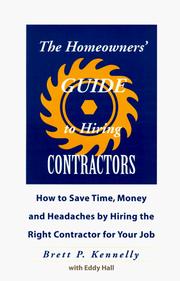 Cover of: The Homeowners' Guide to Hiring Contractors by Brett P. Kennelly, Bertt P. Kennelly, Eddy Hall, Bertt P. Kennelly, Eddy Hall