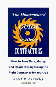 The homeowners' guide to hiring contractors by Brett P. Kennelly, Bertt P. Kennelly, Eddy Hall