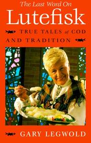 Cover of: The last word on lutefisk: true tales of cod and tradition