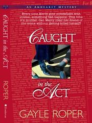 Caught in the act by Gayle G. Roper
