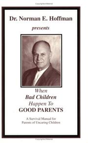 Cover of: When bad children happen to good parents by Norman E. Hoffman