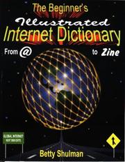 The beginner's illustrated Internet dictionary by Betty Shulman