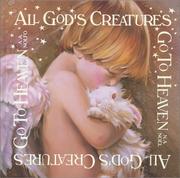 Cover of: All God's creatures go to heaven by Amy Nolfo-Wheeler