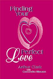Cover of: Finding your perfect love by Clark, Arthur
