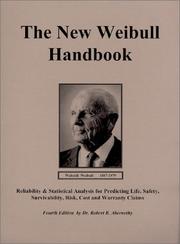 Cover of: The New Weibull Handbook,Fourth Edition, Subtitle, Reliability & Statistical Analysis for Predicting Life, Safety, Survivability, Risk, Cost and Warranty Claims by Robert B. Abernethy