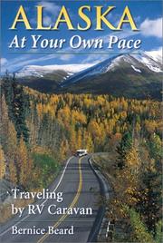 Cover of: Alaska at your own pace: traveling by RV caravan