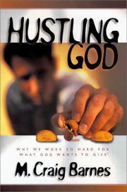 Cover of: Hustling God: why we work so hard for what God wants to give