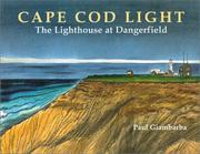 Cover of: Cape Cod light: the lighthouse at Dangerfield