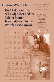 Cover of: The History of the N'Ko Alphabet and Its Role in Mande Transnational Identity: Words As Weapons