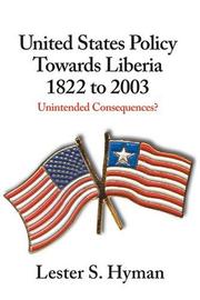 Cover of: United States Policy Towards Liberia, 1822 to 2003 by Lester S. Hyman