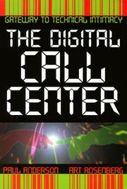 Cover of: The digital call center: gateway to technical intimacy