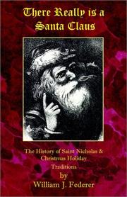 Cover of: There Really Is a Santa Claus: The History of St. Nicholas & Christmas Holiday Traditions