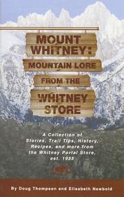 Cover of: Mount Whitney: mountain lore from the Whitney Store : a collection of stories, trail tips, history, recipes, and more from the Whitney Portal Store, est. 1935